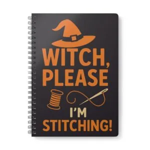 Witch Please I’m Stitching Halloween Sewing Notebook by T Larkin