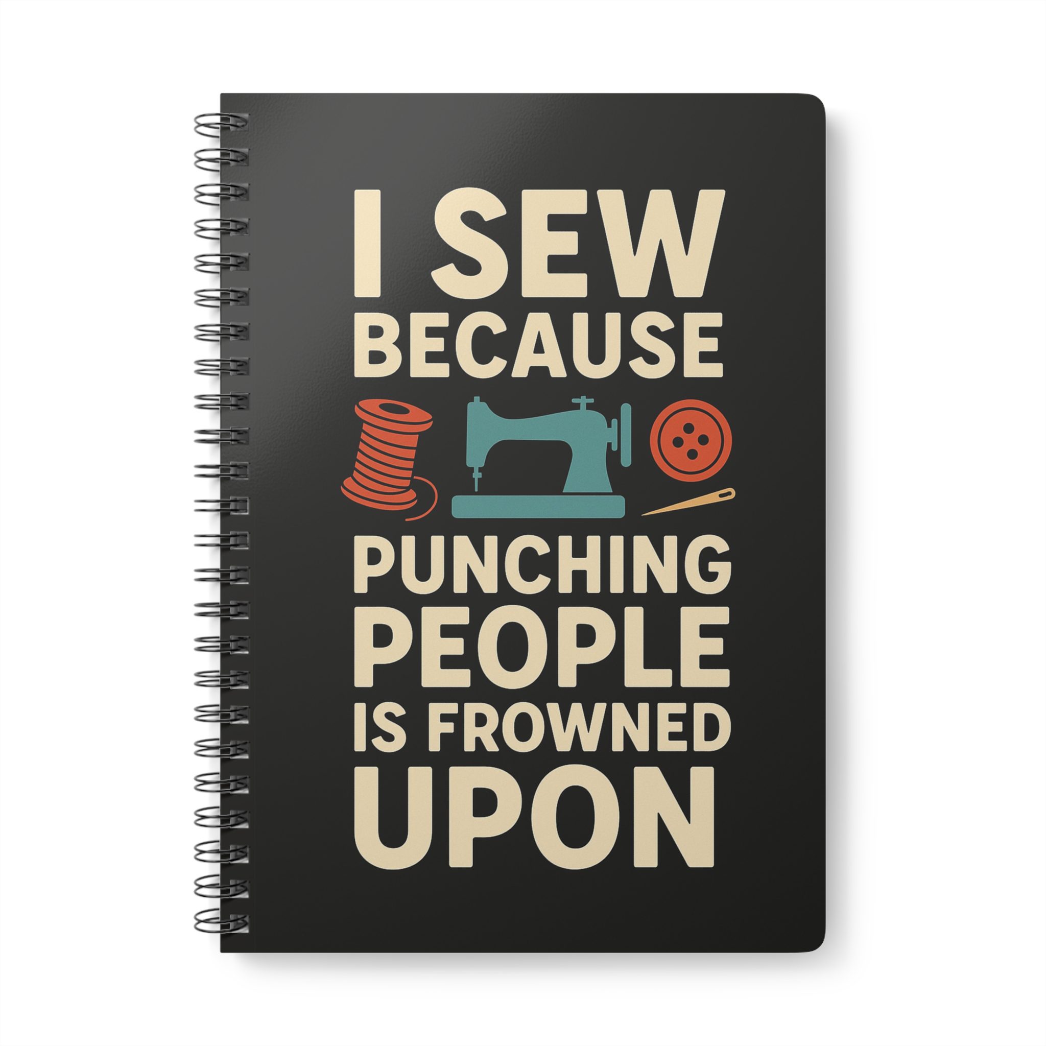 Funny sewing notebook with “I Sew Because Punching People is Frowned Upon” design | By T Larkin