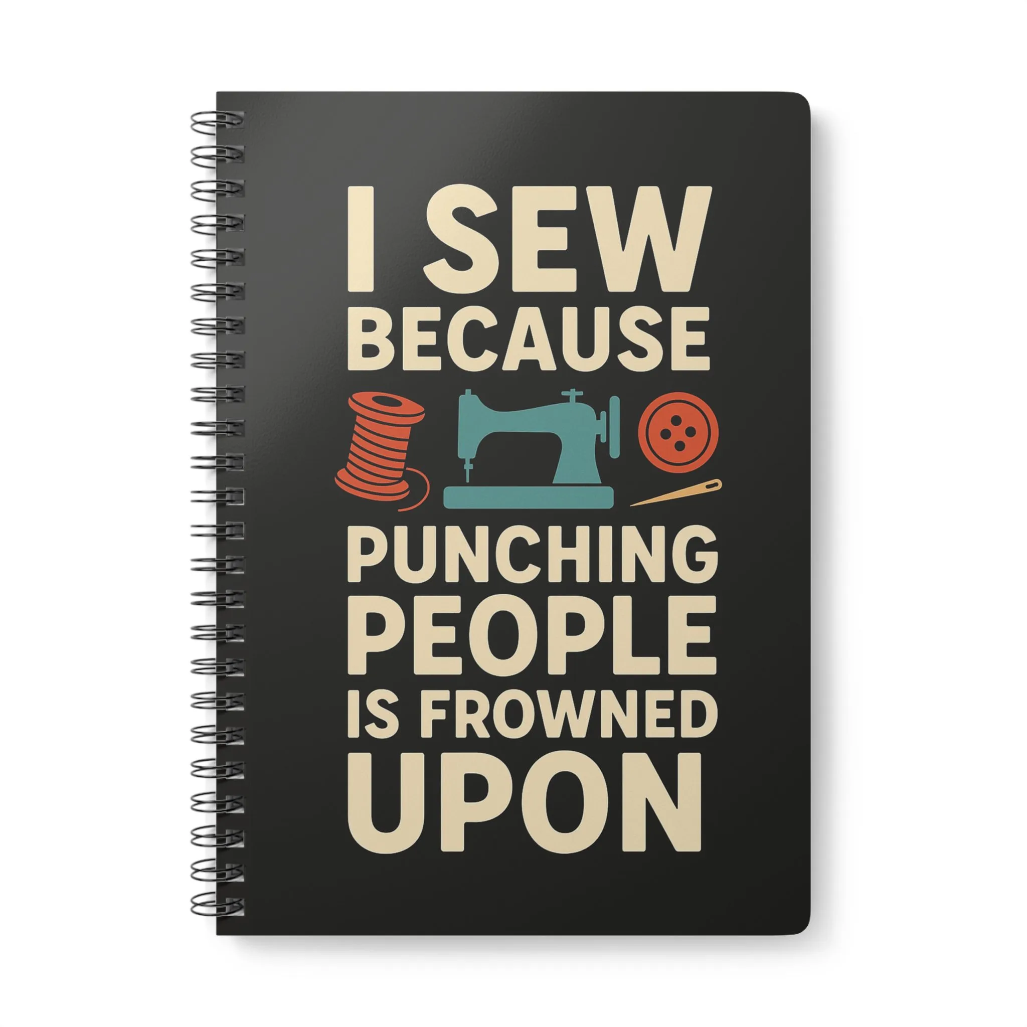 Funny sewing notebook with “I Sew Because Punching People is Frowned Upon” design | By T Larkin