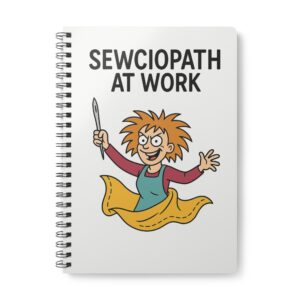 Funny sewing notebook with “Sewciopath at Work” design | By T Larkin