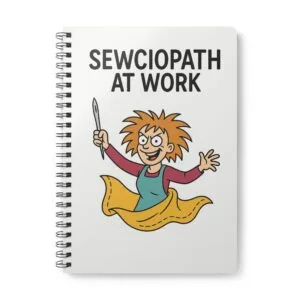 Funny sewing notebook with “Sewciopath at Work” design | By T Larkin