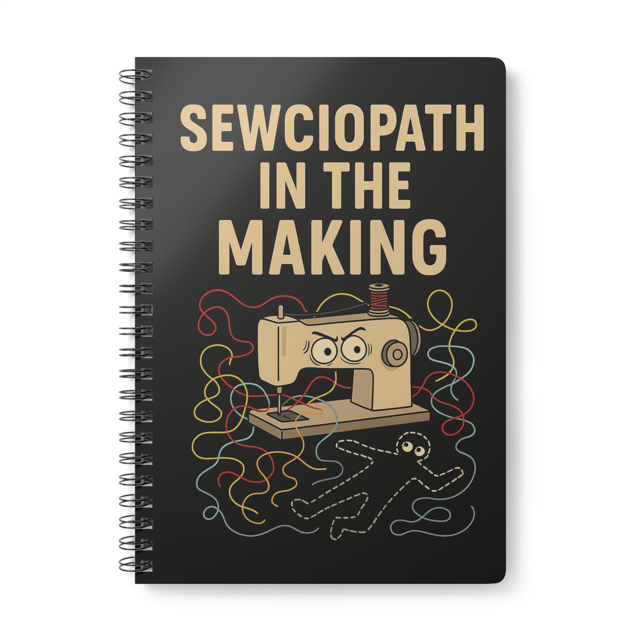 Funny sewing notebook with “Sewciopath in the Making” design
