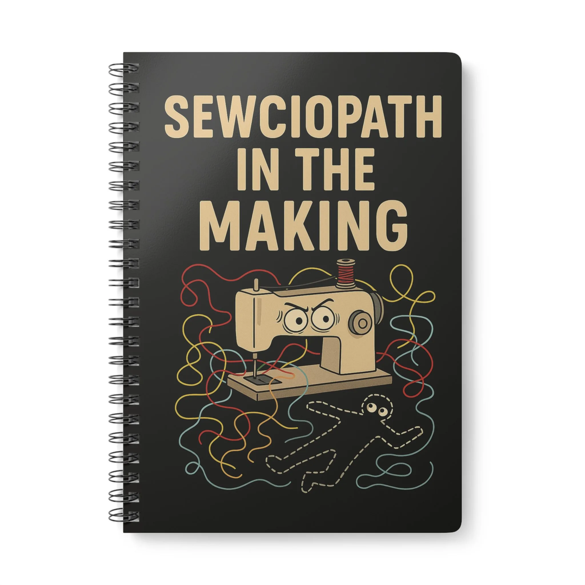 Funny sewing notebook with “Sewciopath in the Making” design