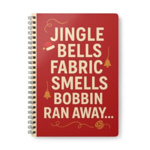 Jingle Bells Fabric Smells – Christmas Sewing Notebook by T Larkin