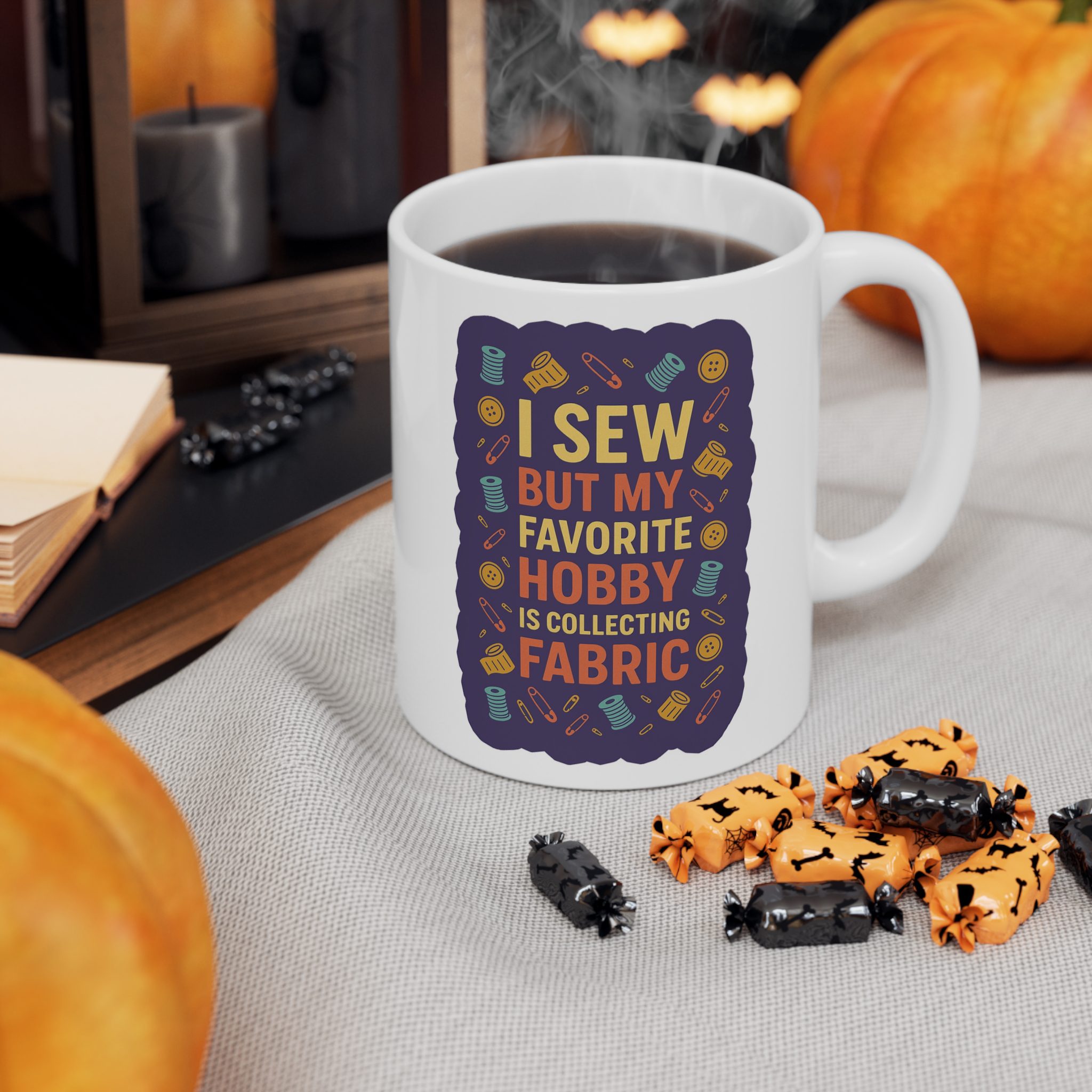 Sewing Mug – I Sew But My Favorite Hobby Is Collecting Fabric, Funny Gift for Quilters & Sewing Lovers (11oz or 15oz) - Image 6