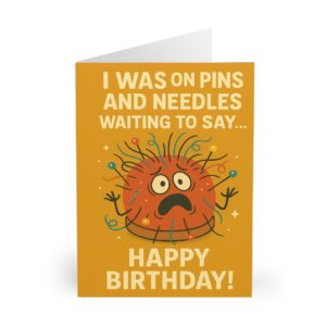 Funny sewing birthday card with illustrated pincushion covered in pins and playful text “I was on pins and needles waiting to say… Happy Birthday!” — perfect for sewists | by T Larkin.