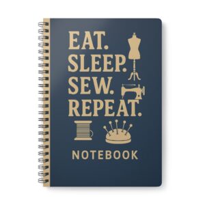 Funny sewing notebook with “Eat Sleep Sew Repeat” design